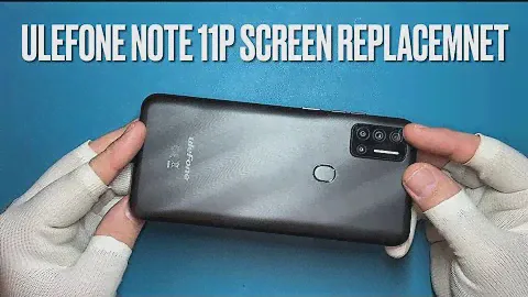 How to change Ulefone Note 11P Screen replacement