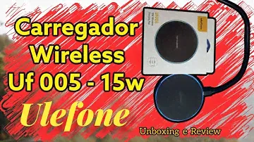 carregador wireless (indução) uf005 -15w Ulefone original unboxing e Review