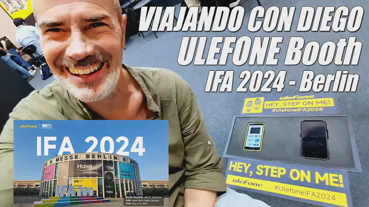 ULEFONE BOOTH  -  IFA 2024 - VIAJANDO CON DIEGO