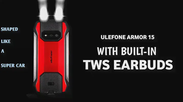 Ulefone Armor 15: Review, Specs And Features | Best Budget Rugged Smartphone With TWS Earbuds