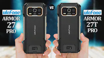 Ulefone Armor 27 Pro VS Ulefone Armor 27T Pro